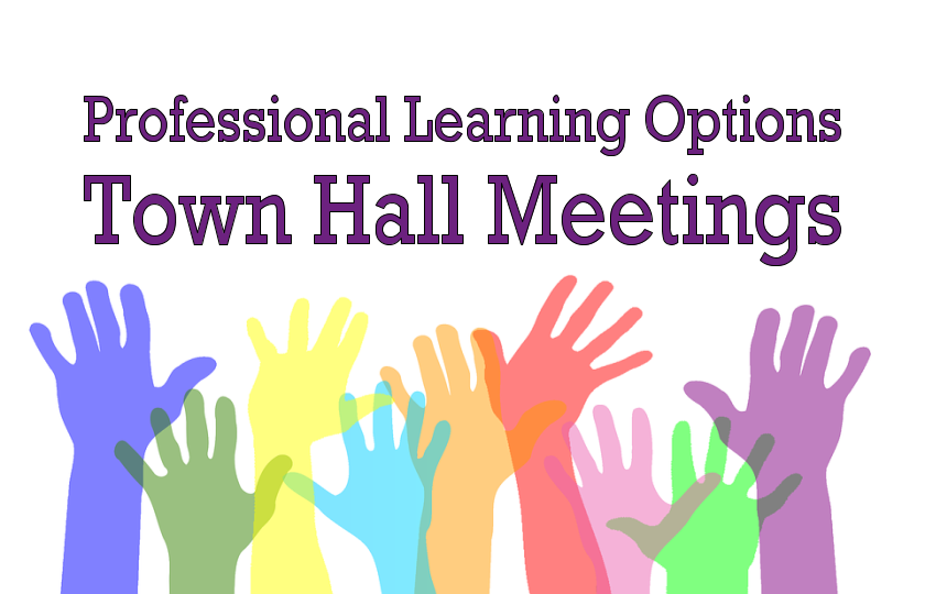 Professional Learning Options: Town Hall Meetings